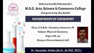 TYBSC (Chemistry) SEM IV Physical Chemistry Paper- CH-341 Chapter- Electrochemical Cell Dr.N.A.Dokhe