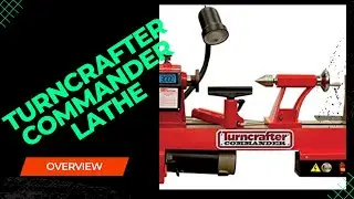 Первая попытка и обзор токарного станка по дереву Turncrafter Commander
