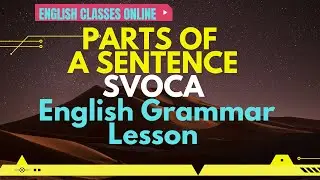 PARTS OF A SENTENCE/SVOCA/English Grammar Lesson