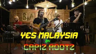 Yes Malaysia - CAPIZ ROOTZ Reggae Cover