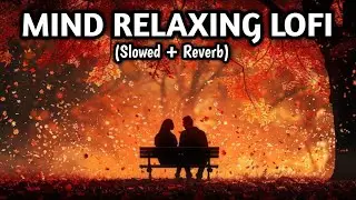 💔2026 Ultimate Mind Relaxing Lofi Beats | Study, Sleep & Chill 57