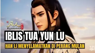 HAN LI Hancurkan Jebakan Maut Bangsa Mulan & Selamatkan Iblis Tua Yun Lu - RMJI Spoiler