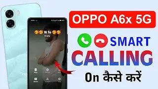 Oppo a6x 5g smart calling settings | oppo a6x 5g smart calling features | oppo a6x 5g call settings 