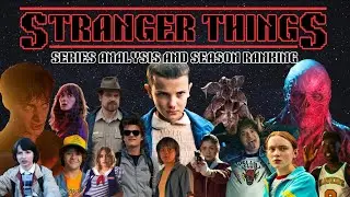 Stranger Things: Every Season Analyzed and Ranked