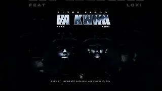 Blxkk Fargo - Va Kwihi (feat. Loki.) [Official Audio]