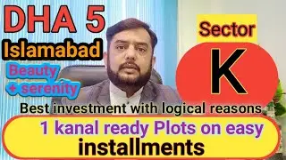 DHA phase 5 islamabad sector K best investment with logical reasons( kanal on easy installments)