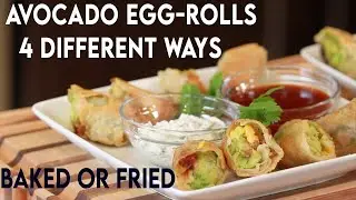 Avocado Egg-rolls, 4 flavors both fried and baked.