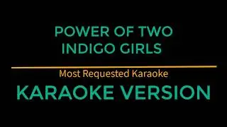 Power of Two - Indigo Girls (Karaoke version)