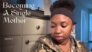 Becoming A Single Mother EP 1 : Pain, Depending on God, struggle, looking for a job, etc