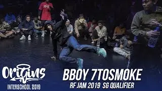 BBoy 7ToSmoke RF Jam 2019 Singapore Qualifier | Origins Interschool 2019 | RPProds