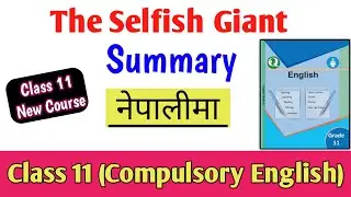 The Selfish Giant Summary in Nepali | Class 11 Compulsory English | English Summary in Nepali