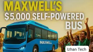 Maxwell&rsquo;s $5,000 Bus That Runs Itself &mdash; Africa&rsquo;s Transportation Revolution Begins