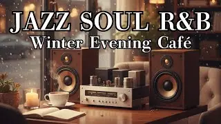 【Weekend Winter Café Jazz】Smooth Jazz x Soulful R&B – Relaxing Grooves for Cozy Nights ☕🔥🎷