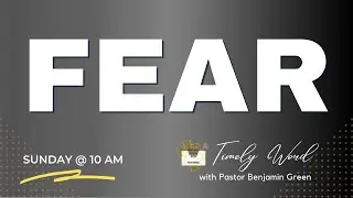 Timely Word with Pastor Benjamin Green