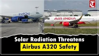 Airlines Face Disruption as Airbus Flags Solar Radiation Risk to A320 Flight Control Systems