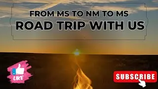 Nine Days On The Road: MS to NM