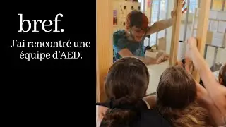 Bref. J'ai rencontré une équipe d'AED.