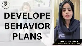 Develope Behavior Plans l Shaista Riaz l Aba Therapist l Child Psychologist