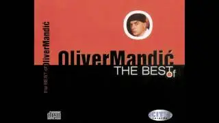 Oliver Mandic -  Voleo Sam Jednom - ( Official Audio ) HD