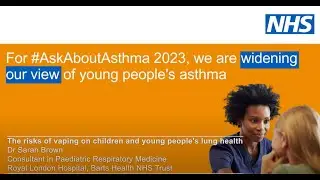 #AskAboutAsthma: the risks of vaping for children and & young people with asthma