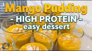 High Protein Mango Pudding | Healthy dessert ideas | NO SUGAR | Food &Beyond