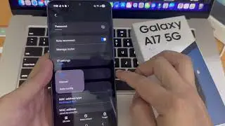 Samsung Galaxy A17: How to Set WiFi Proxy to Manual Settings or Auto-Config