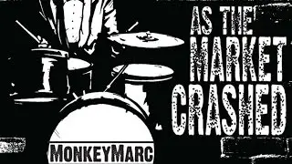 Monkey Marc - We've Really Fucked Up This Time (As the Market Crashed LP)
