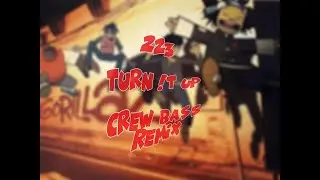 223 & Reload - Turn !t Up (CREW BASS REMIX)[RIP Lil Cado]