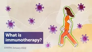 What is immunotherapy? [PART 2 - VIDEO 5]