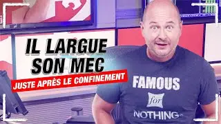 IL LARGUE SON MEC JUSTE APRÈS LE DÉCONFINEMENT !