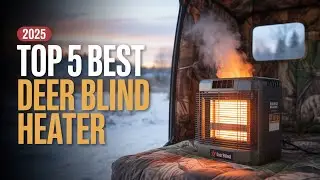 Топ-5 лучших обогревателей Deer Blind в 2025 году