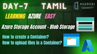 #7 Introduction of Azure Storage Account - Blob Storage Tamil | #Huzefai #Azure #Azurevm