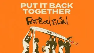 Fatboy Slim - Put It Back Together (feat. Damon Albarn) [Official Audio]