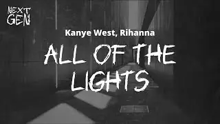 Kanye West, Rihanna - All Of The Lights / lyrics