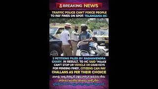 🚨 Breaking News | Telangana HC: Traffic Police Can&rsquo;t Force On-Spot Fine Payment