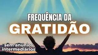 Este Áudio Ativa Gratidão, Alegria e Abundância | 540 Hz