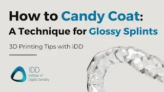 Step-by-Step Guide: How to Candy Coat 3D Printed Splints & Nightguards | iDD