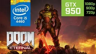 DOOM ETERNAL | GTX 950 | i5 4460 | 1080p 900p 720p | PC Performance Gameplay