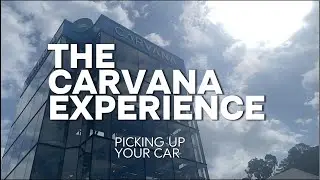 Carvana Car Pickup Experience | What It&rsquo;s Really Like!