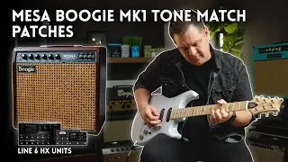 Mesa Boogie Mk 1 - Line 6 HX Tone Match Patches // Helix, HX Stomp, POD Go