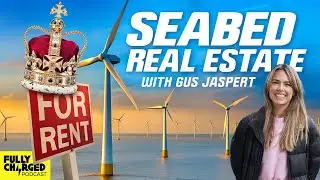 The Ocean, The Crown Estate & The Hidden Story of Offshore Wind Energy! | Fully Charged Show Podcast