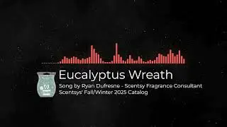 Eucalyptus Wreath &ndash; Original Scent Song | Scentsy Fragrance