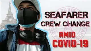 SEAFARER CREW CHANGE AMID COVID-19 PANDEMIC | VLOG 02