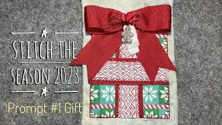 Let’s Stitch A Christmas Gift - Stitch The Season 2023 Prompt 1