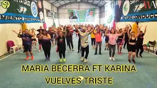 VUELVES TRISTE - MARIA BECERRA FT KARINA // ZUMBA CON MATY
