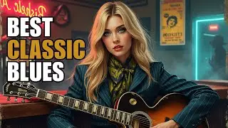 The Greatest Classic Blues – 30 Minutes of Legendary Blues Guitar