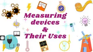 Measuring Devices & Their Uses || Measuring Instruments with their use || Measuring Tools || Science