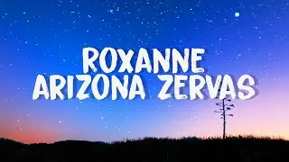 Arizona Zervas - Roxanne (Prod. 94 Skrt) (Lyrics)