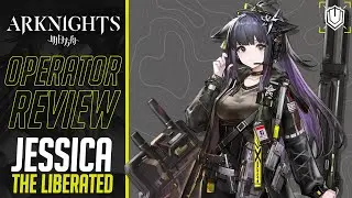 [Arknights] Review: Jessica The Liberated