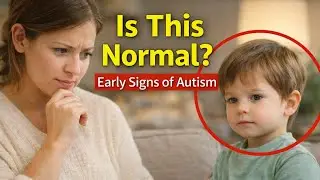 Is This Normal? Early Signs of Autism Parents Should Know